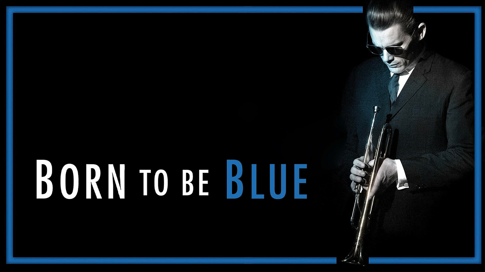 Born To Be Blue - Movie | Stream Free